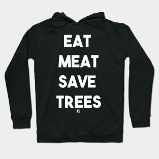 EAT MEAT SAVE TREES (w) Hoodie